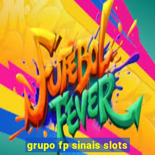 grupo fp sinais slots